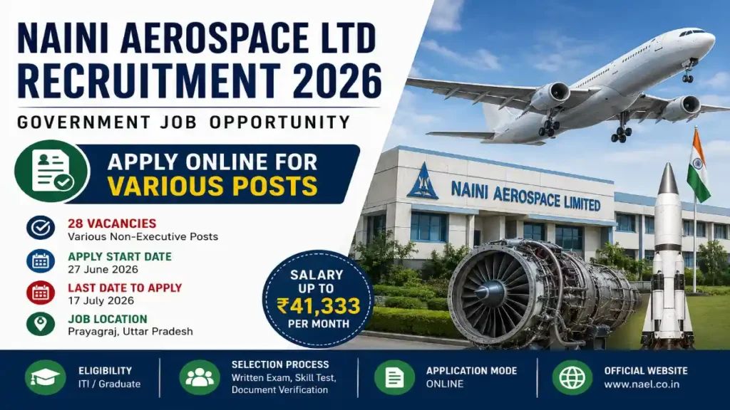Naini Aerospace Ltd Recruitment 2026